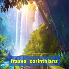 frases corinthians zuando o palmeiras